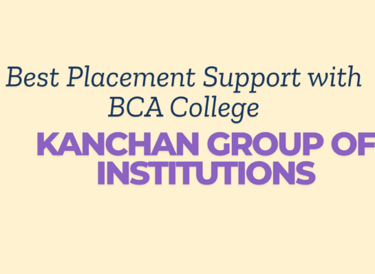 Best Placement Support with BCA College – Kanchan Group of Institutions