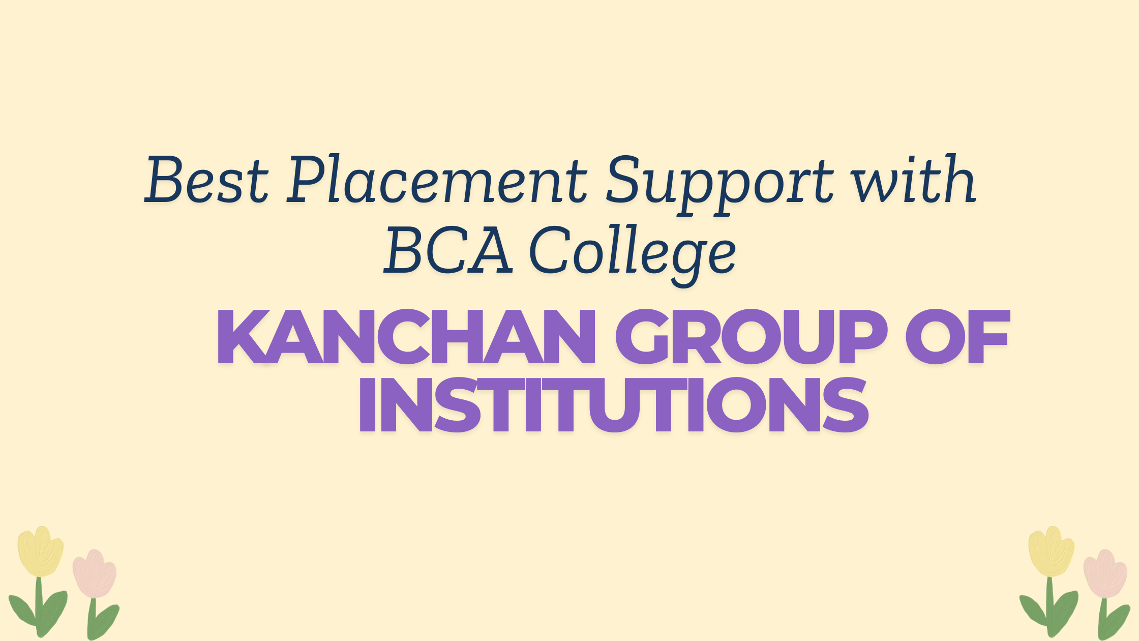 Best Placement Support with BCA College – Kanchan Group of Institutions