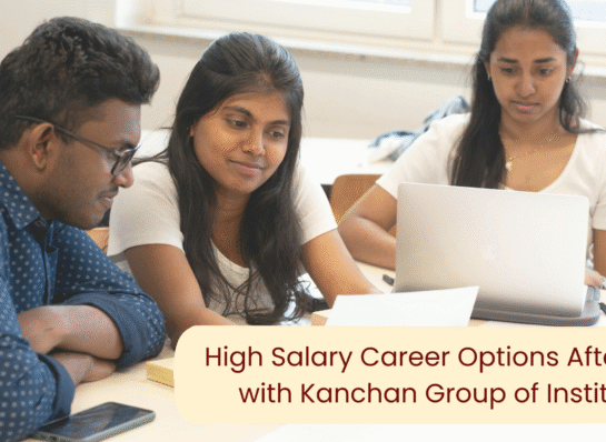 High Salary Career Options After 12th with Kanchan Group of Institute