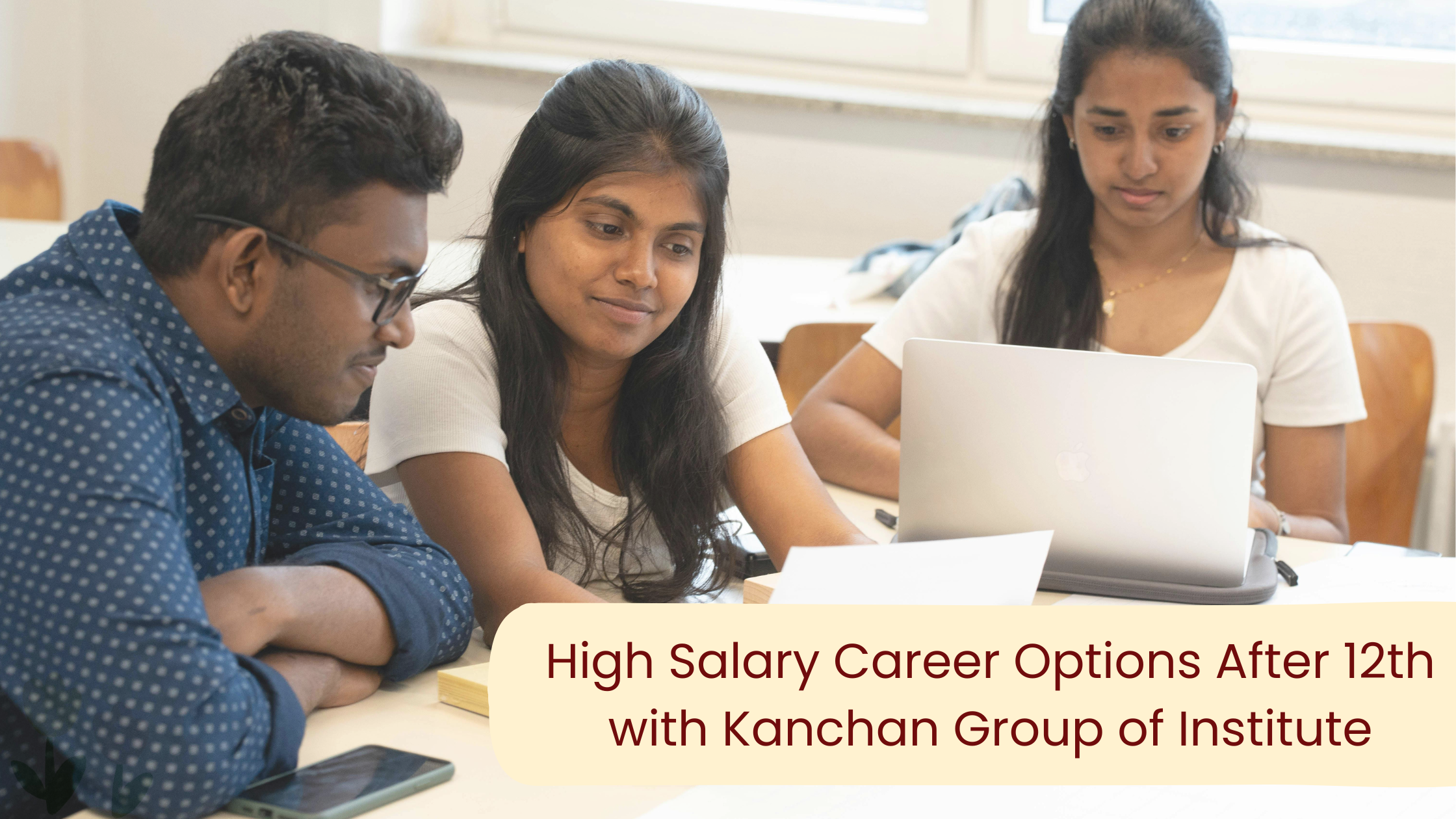 High Salary Career Options After 12th with Kanchan Group of Institute