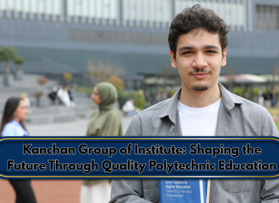 Kanchan Group of Institute: Shaping the Future Through Quality Polytechnic Education