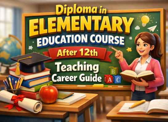 Diploma in Elementary Education Course | After 12th Teaching Career Guide