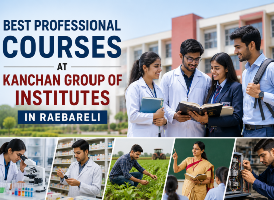 Best Professional Courses at Kanchan Group of Institutes in Raebareli
