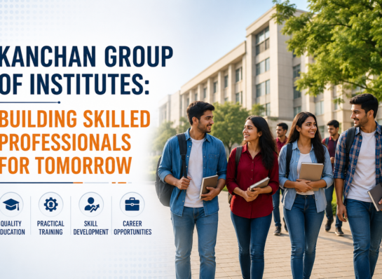 Kanchan Group of Institutes: Building Skilled Professionals for Tomorrow