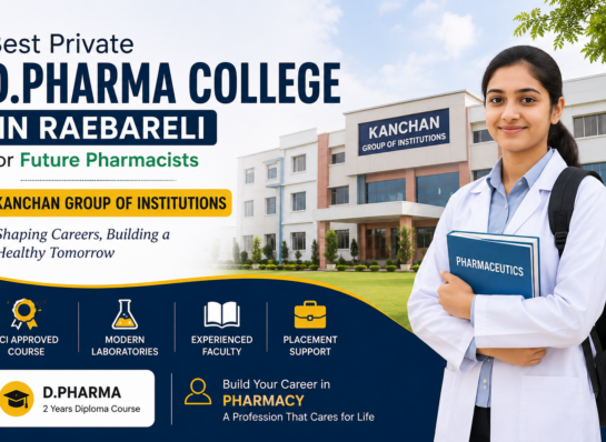 Best Private D.Pharma College in Raebareli for Future Pharmacists | Kanchan Group of Institutions
