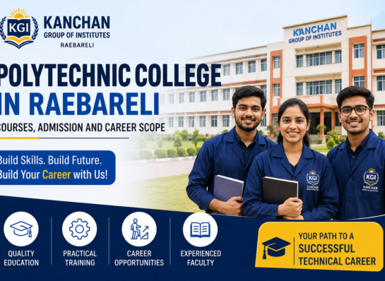 Polytechnic College in Raebareli: Courses, Admission and Career Scope